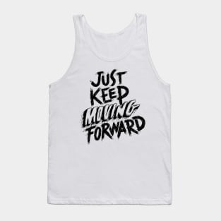 Just KEEP Moving FORWARD Tank Top